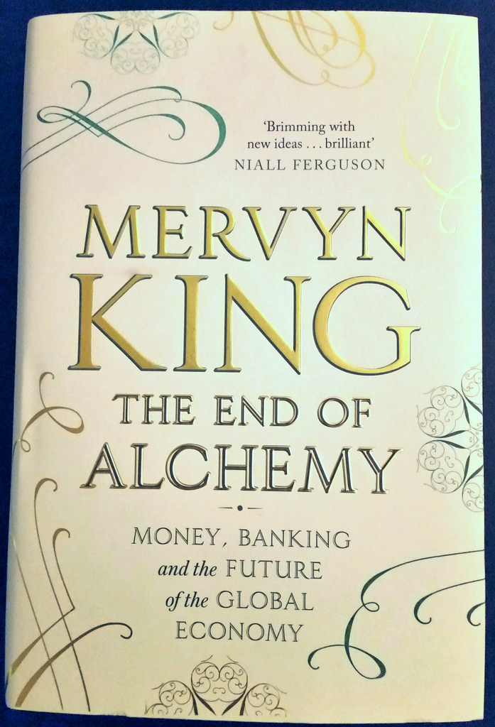 The End of Alchemy : Money, Banking and the Future of the Global Economy
