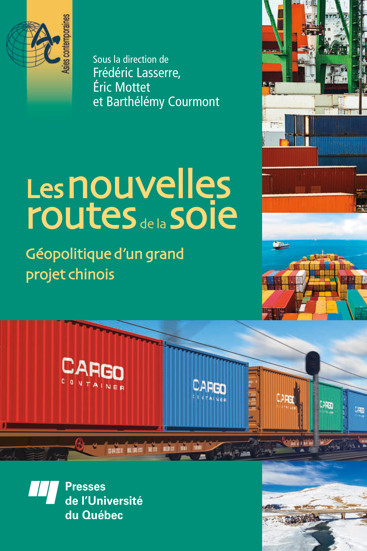 Les nouvelles routes de la soie. Géopolitique d'un grand projet chinois