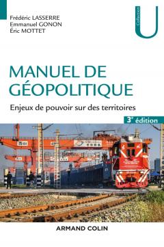 Manuel de géopolitique. Enjeux de pouvoir sur des territoires