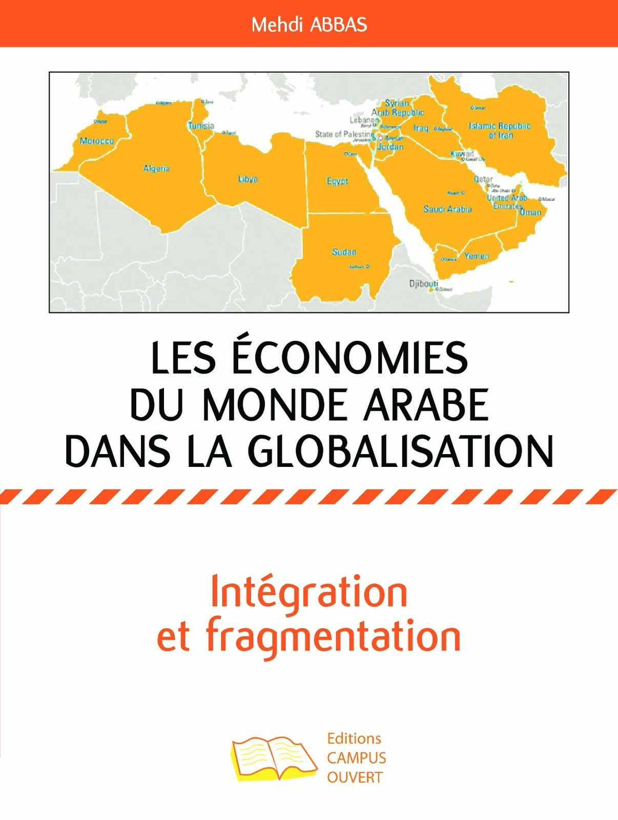 Les économies du monde Arabe dans la globalisation : Intégration et fragmentation