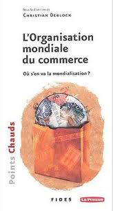L'Organisation mondiale du commerce : où s'en va la mondialisation ? 
