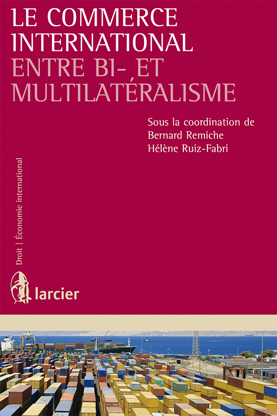 Le commerce international entre bi- et multilatéralisme