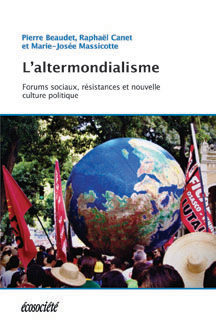 L'altermondialisme : Forums sociaux, résistances et nouvelle culture politique