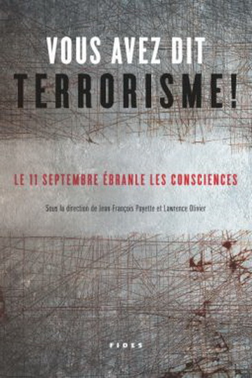 Vous avez dit terrorisme ! – Le 11 septembre ébranle les consciences,
