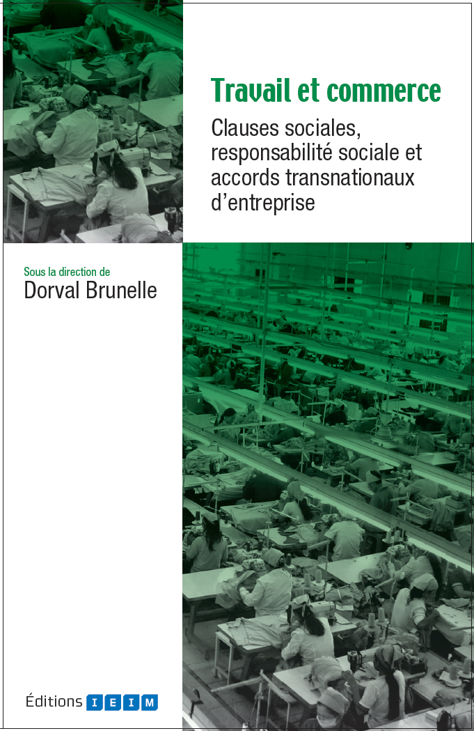 Travail et commerce : Clauses sociales, responsabilité sociale et accords transnationaux d'entreprise
