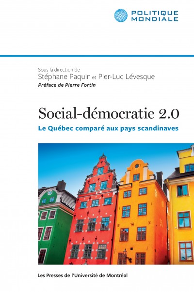 Social-démocratie 2.0. Le Québec comparé aux pays scandinaves