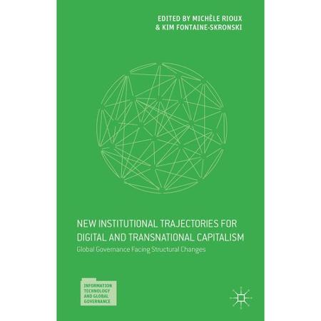 Global Governance Facing Structural Changes New Institutional Trajectories for Digital and Transnational Capitalism