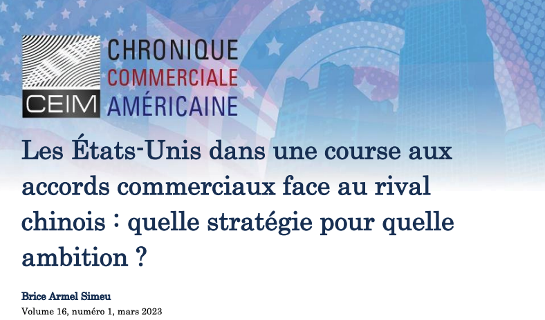 Les États-Unis dans une course aux accords commerciaux face au rival chinois : quelle stratégie pour quelle ambition ?