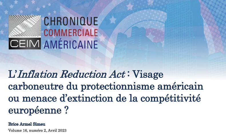 L'Inflation Reduction Act : Visage carboneutre du protectionnisme américain ou menace d'extinction de la compétitivité européenne ? 