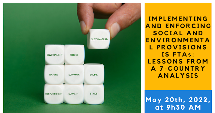 Implementing and enforcing social and environmental provisions in FTAs : Lessons from a 7-country analysis