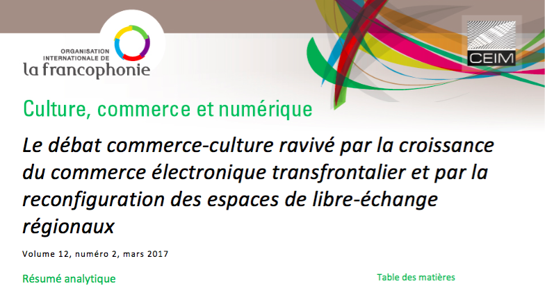 Le débat commerce-culture ravivé par la croissance du commerce électronique transfrontalier et par la reconfiguration des espaces de libre-échange régionaux