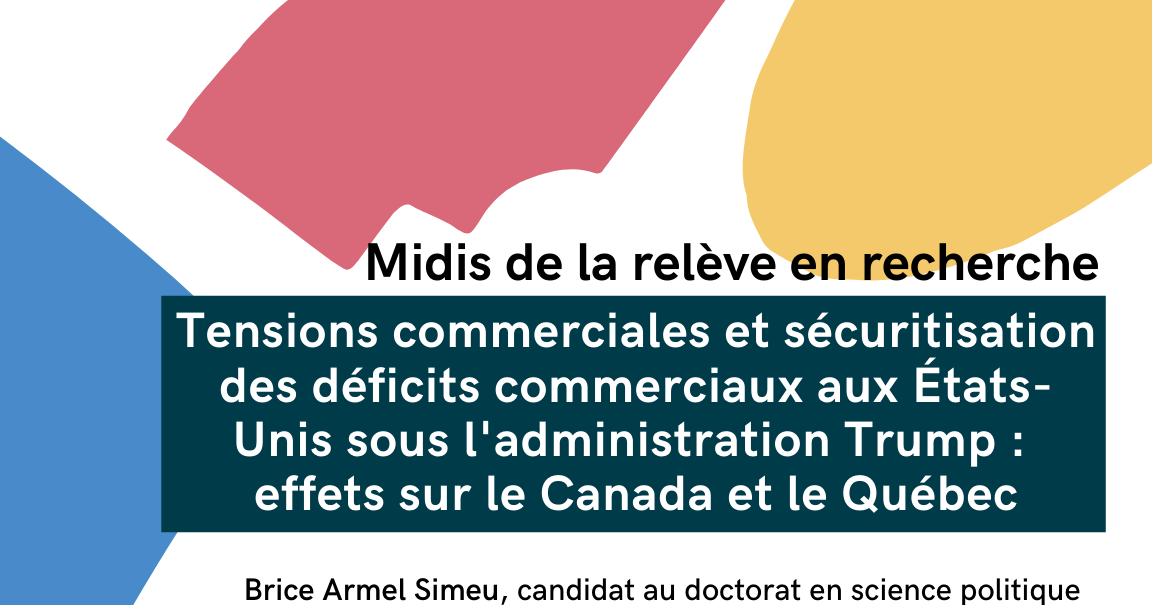 Tensions commerciales et sécuritisation des déficits commerciaux aux États-Unis sous l'administration Trump : effets sur le Canada et le Québec