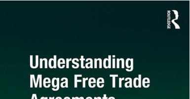 Understanding Mega Free Trade Agreements : The Political and Economic Governance of New Cross-Regionalism