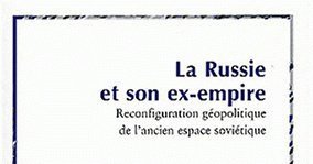 La Russie et son ex-empire