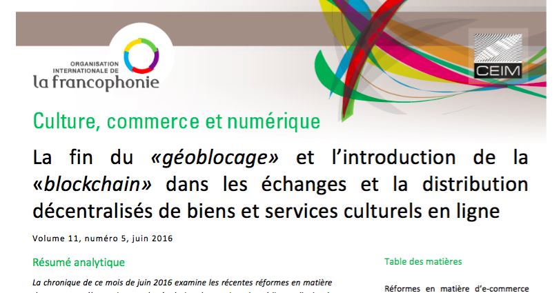 La fin du « Géoblocage » et l'introduction de la « Blockchain » dans les échanges et la distribution décentralisés de biens et services culturels en ligne