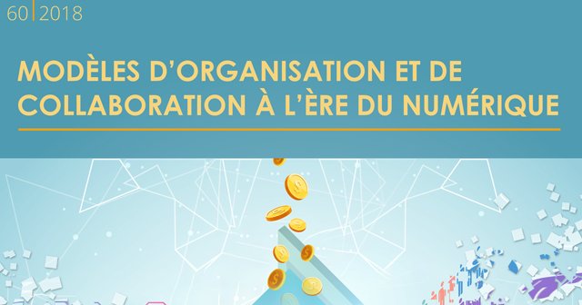 Modèles d'organisation et de collaboration à l'ère du numérique