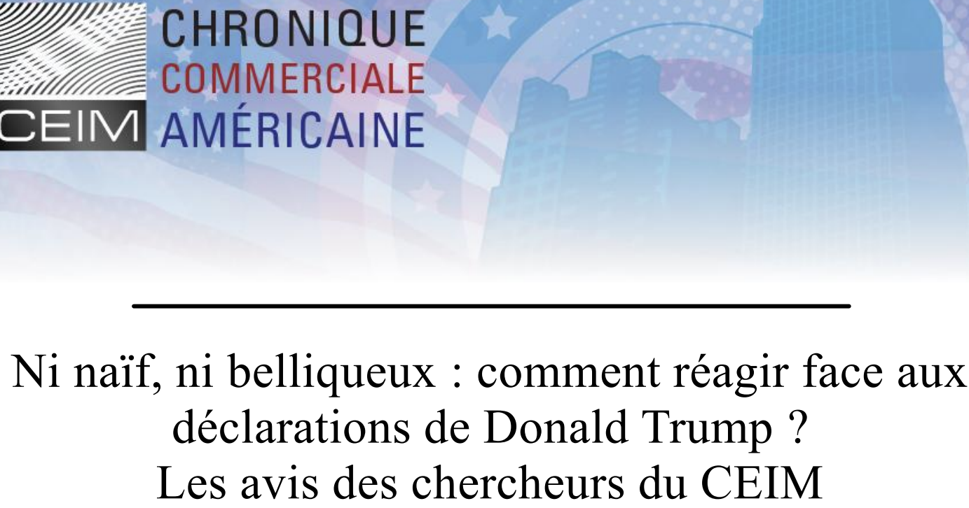 Ni naïf, ni belliqueux : comment réagir face aux déclarations de Donald Trump ? Les avis des chercheurs du CEIM