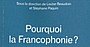 Pourquoi La Francophonie ?