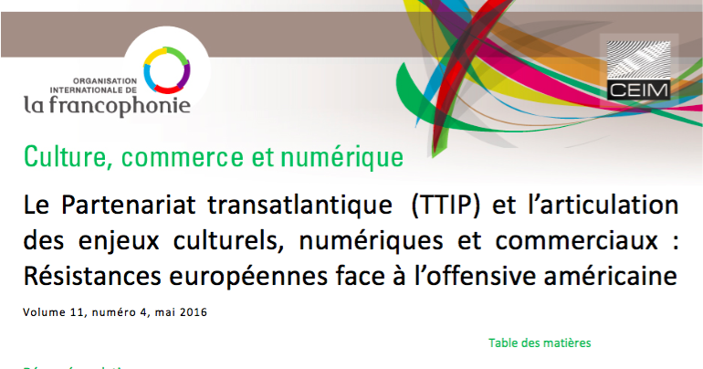 Le Partenariat transatlantique (TTIP) et l'articulation des enjeux culturels, numériques et commerciaux : Résistances européennes face à l'offensive américaine