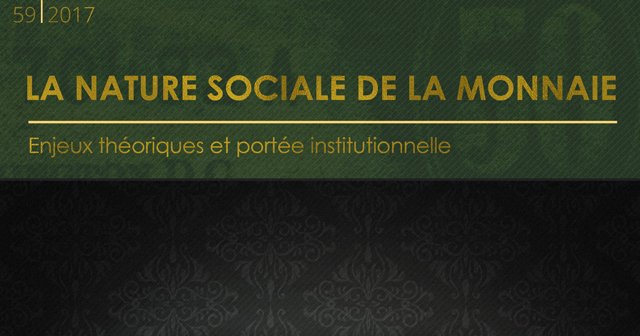 La nature sociale de la monnaie. Enjeux théoriques et portée institutionnelle