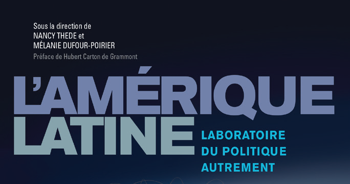 L'Amérique latine. Laboratoire du politique autrement