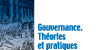 Gouvernance : théories et pratiques